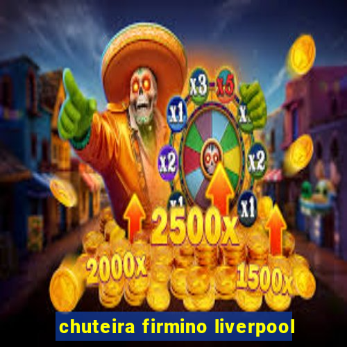 chuteira firmino liverpool